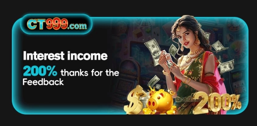 CT999 interest income 200% banner showing feedback reward offer with money and bonus graphics
