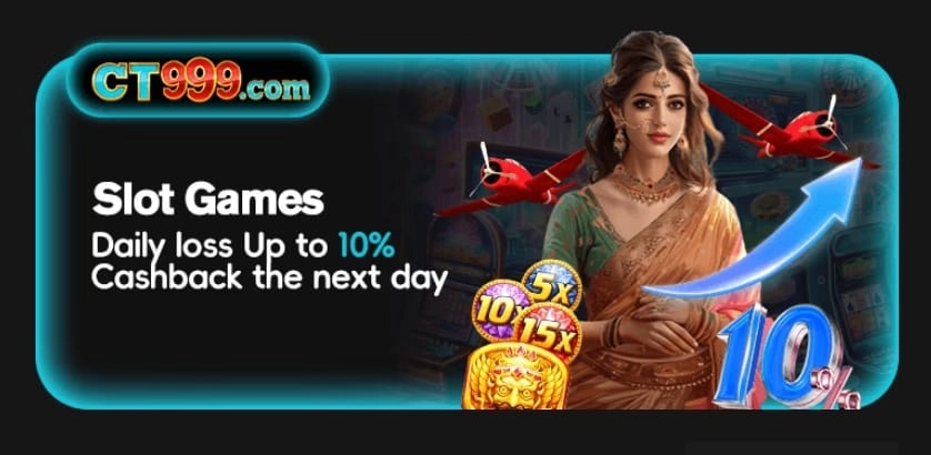 CT999 Slot Games banner showing daily loss up to 10% cashback offer with promotional design