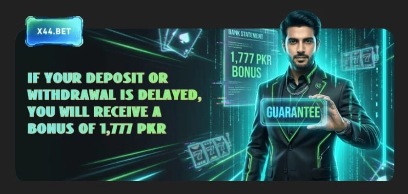 X44 Bet deposit and withdrawal delay guarantee banner offering 1,777 PKR bonus to users
