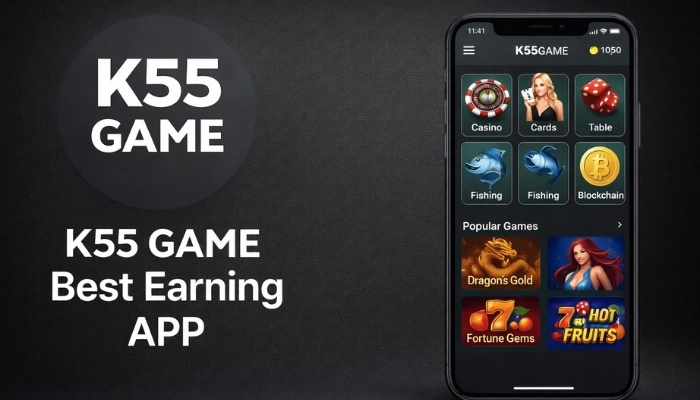 K55 Game best earning app promotion showing a mobile interface with casino, cards, fishing, and popular games on a dark gray background