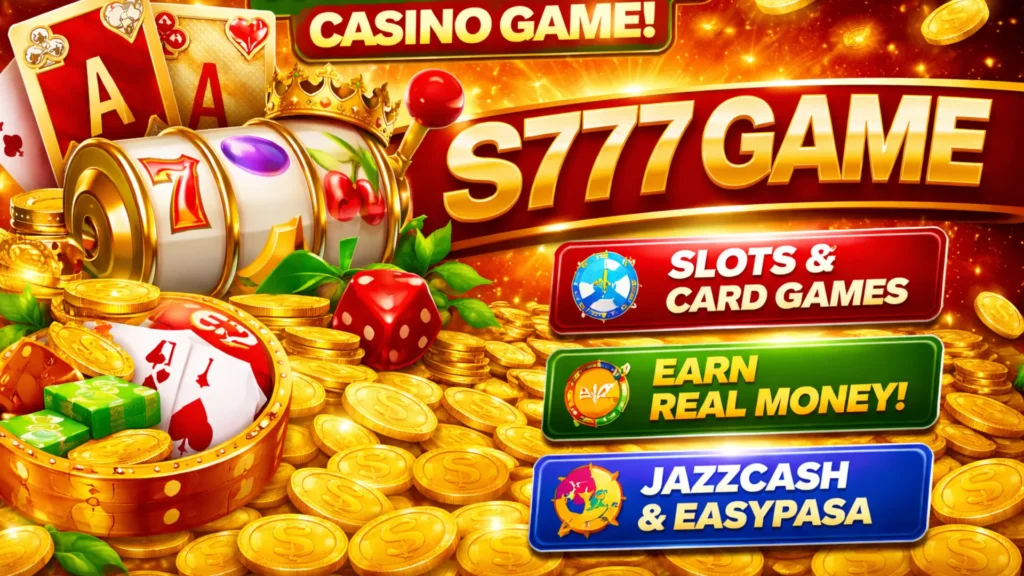 A promotional graphic for S777 Game highlighting three main features: Slots & Card Games, Earn Real Money, and payments via JazzCash and EasyPaisa.
